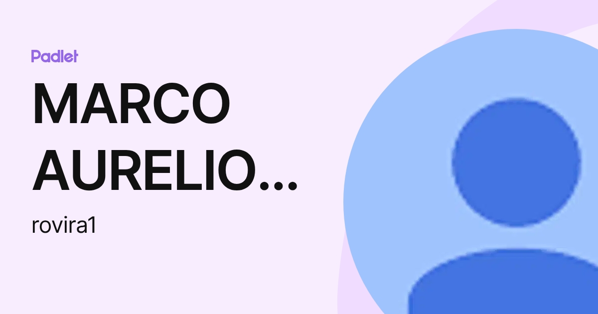 MARCO AURELIO ROVIRA DE SOUZA BRANCA (rovira1) profile | Padlet