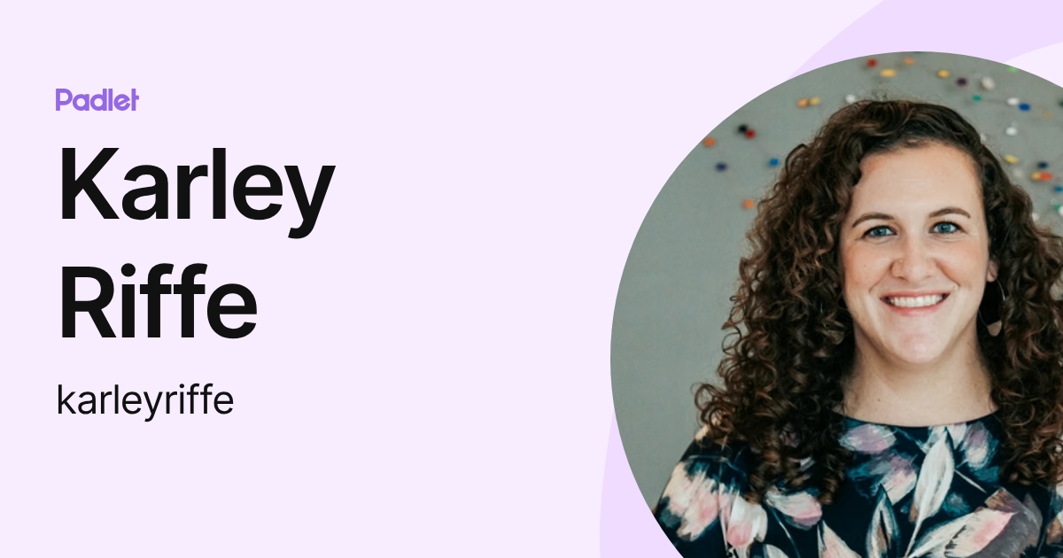 Karley Riffe (karleyriffe) profile | Padlet