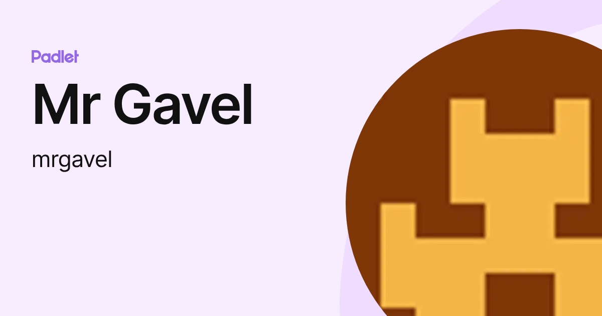 Mr Gavel (mrgavel) profile | Padlet