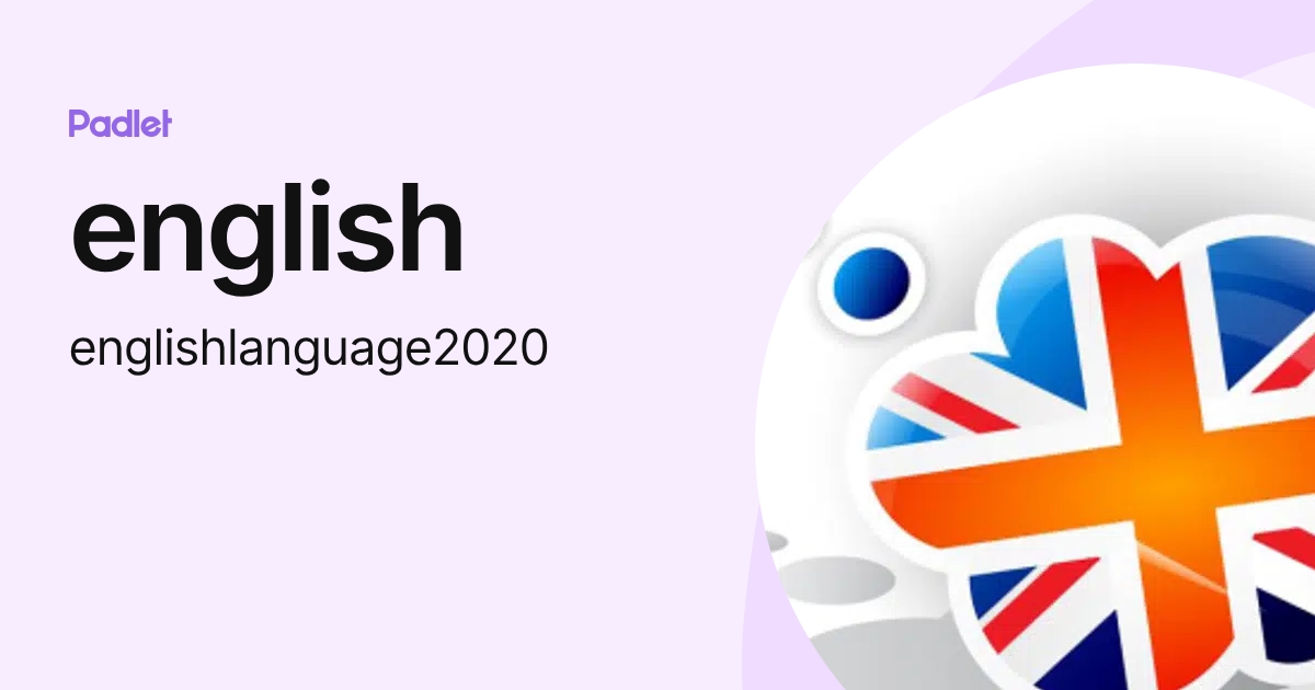 english (englishlanguage2020) profile | Padlet