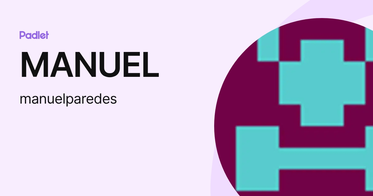 MANUEL (manuelparedes) profile | Padlet