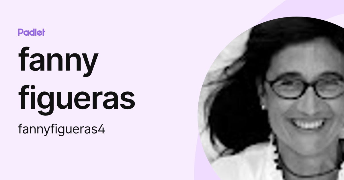 fanny figueras (fannyfigueras4) profile | Padlet