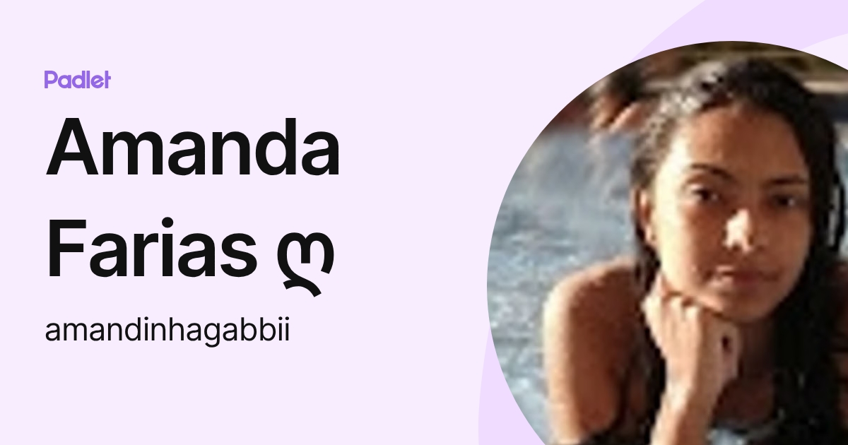 Amanda Farias ღ (amandinhagabbii) profile | Padlet