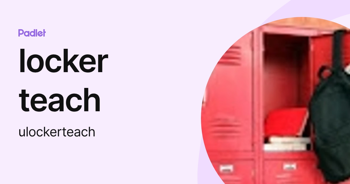 locker teach (ulockerteach) profile | Padlet