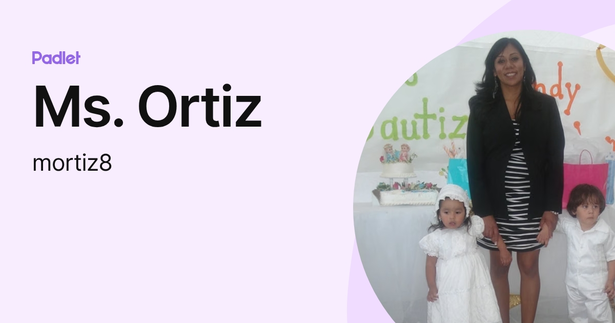 Ms. Ortiz (mortiz8) profile | Padlet
