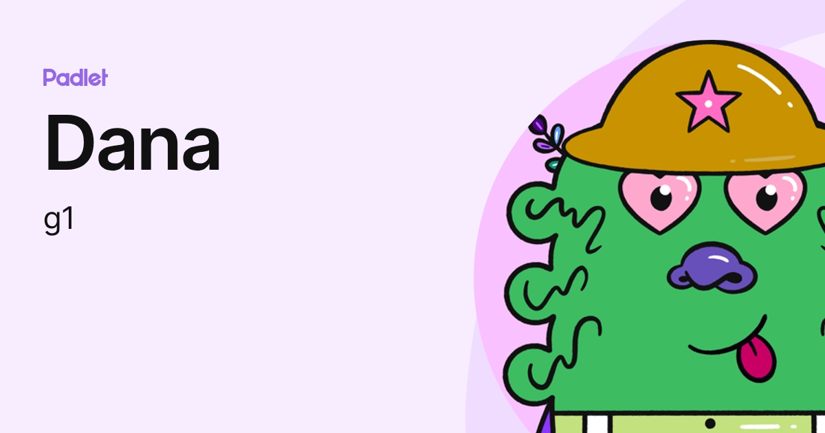 Dana (g1) profile | Padlet