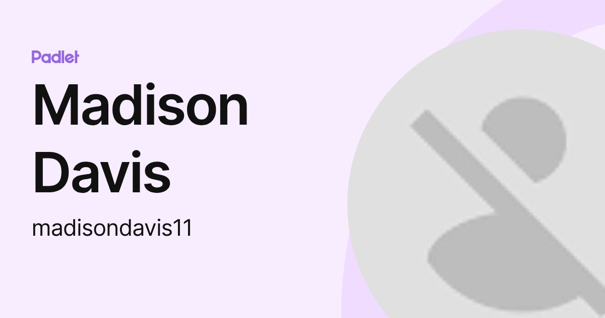 Madison Davis (madisondavis11) profile | Padlet