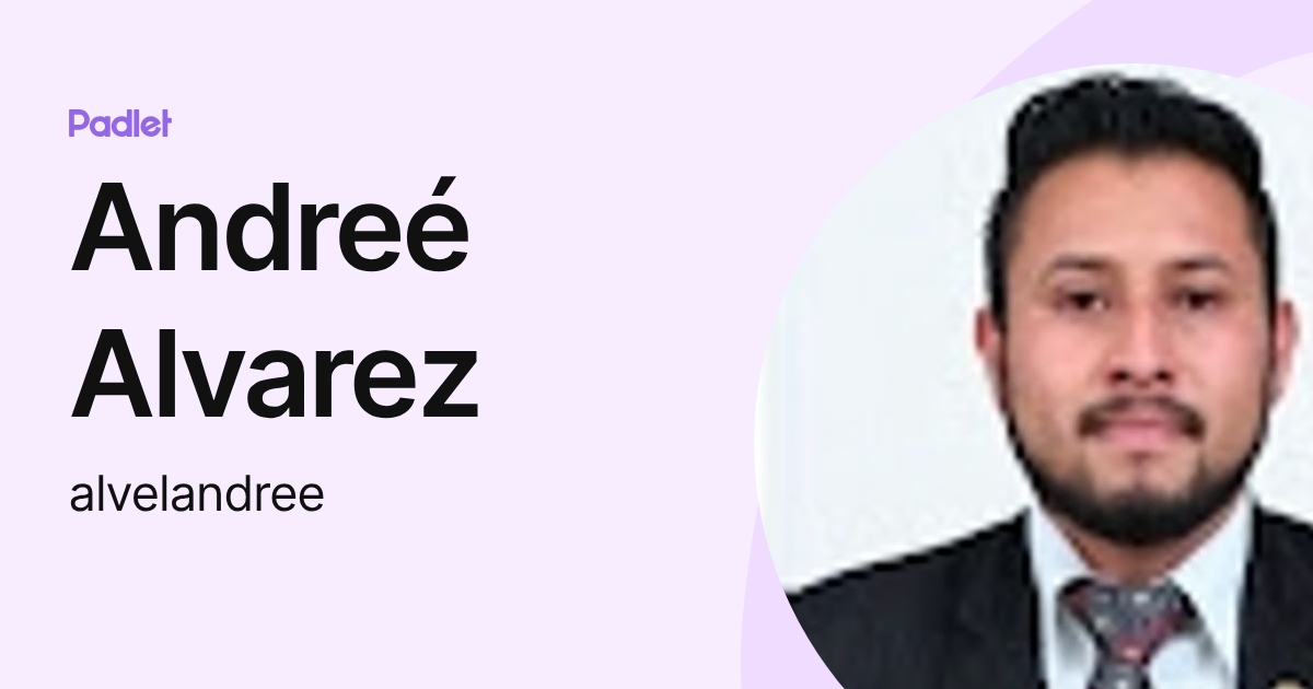 Andreé Alvarez (alvelandree) profile | Padlet