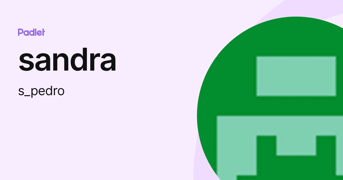sandra (s_pedro) profile | Padlet