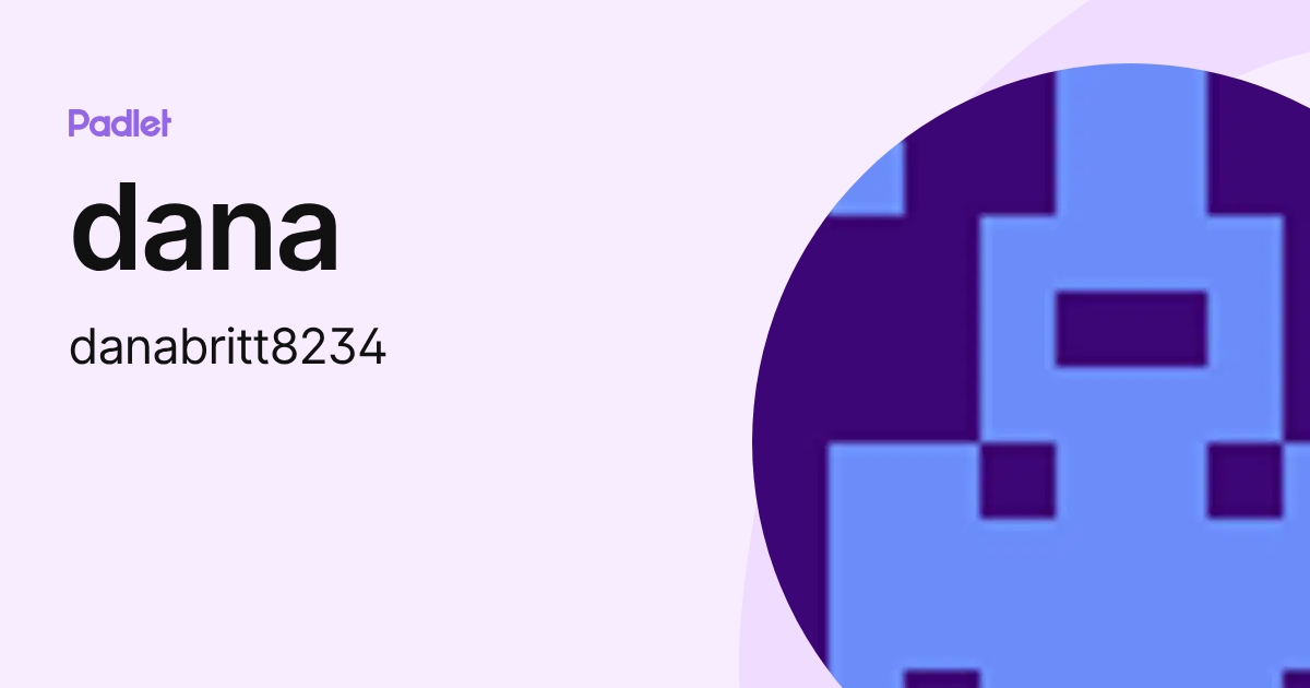 dana (danabritt8234) profile | Padlet