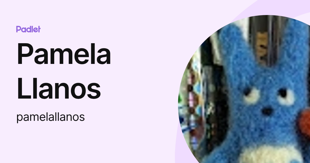 Pamela Llanos (pamelallanos) profile | Padlet