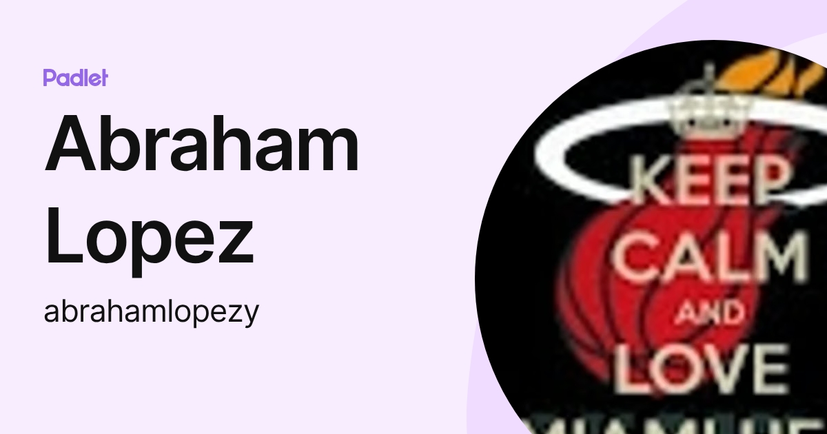 Abraham Lopez (abrahamlopezy) profile | Padlet