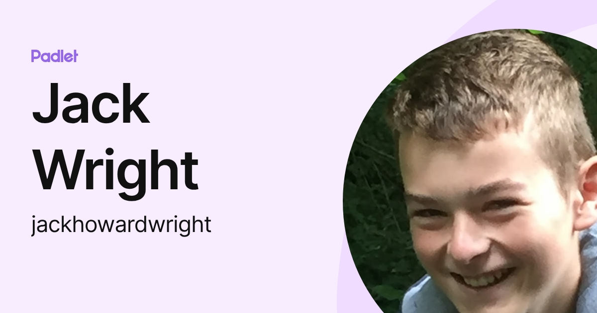 Jack Wright (jackhowardwright) profile | Padlet