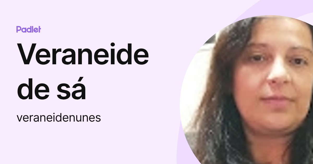 Veraneide de sá (veraneidenunes) profile | Padlet