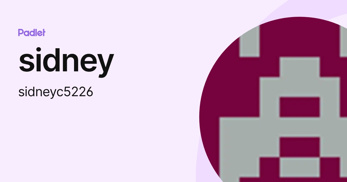 sidney (sidneyc5226) profile | Padlet