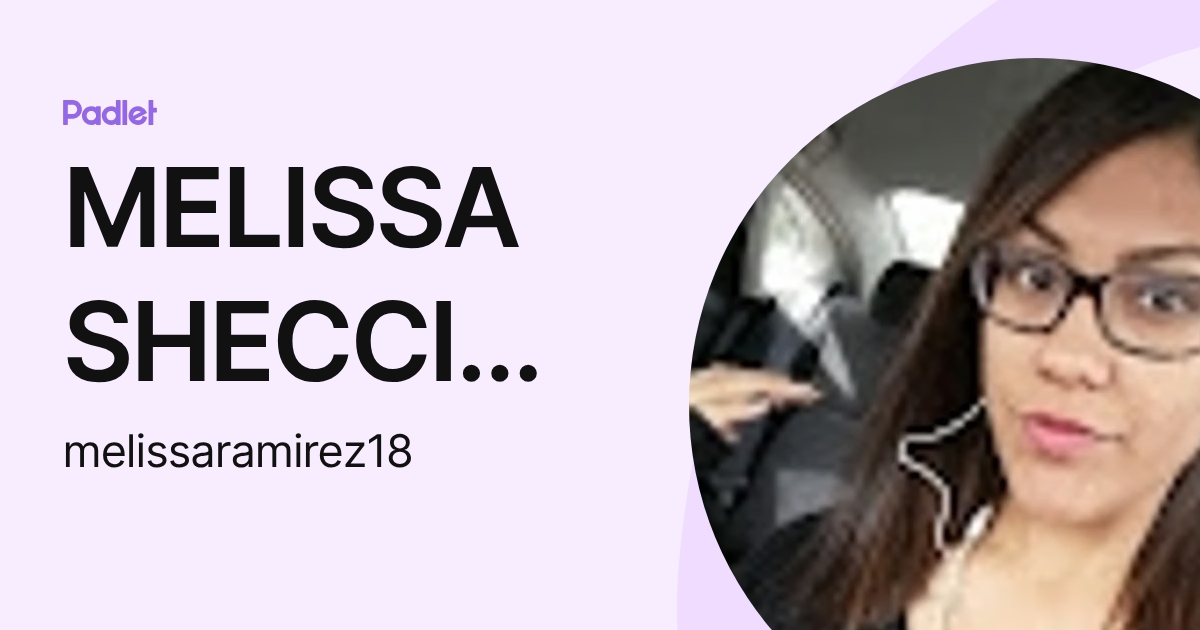 MELISSA SHECCID RAMIREZ RUIZ (melissaramirez18) profile | Padlet