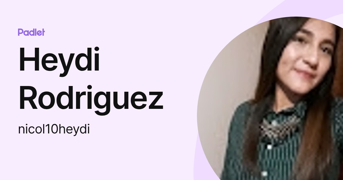 Heydi Rodriguez (nicol10heydi) profile | Padlet