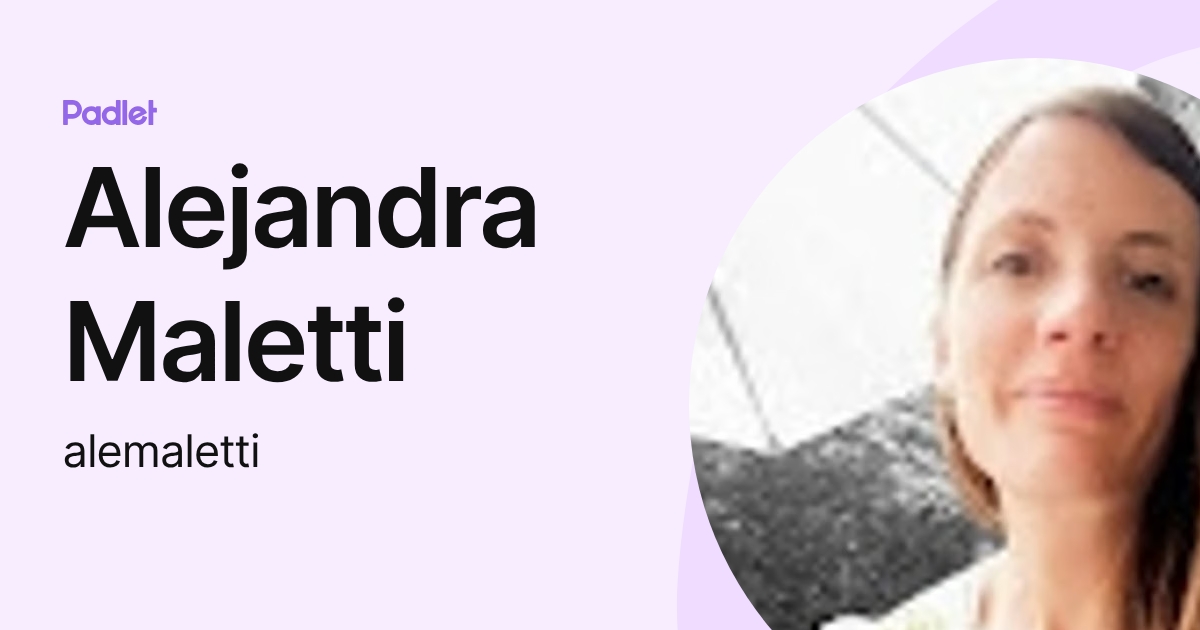 Alejandra Maletti (alemaletti) profile | Padlet
