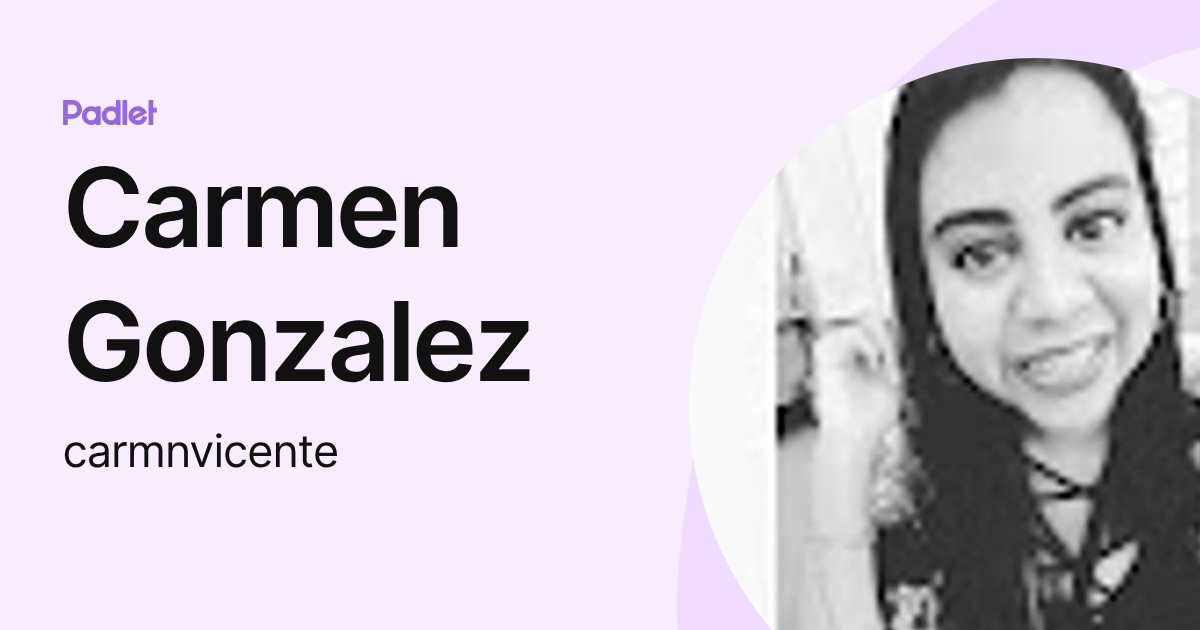 Carmen Gonzalez (carmnvicente) profile | Padlet