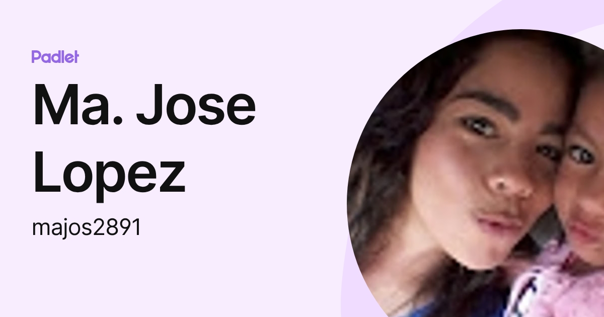 Ma. Jose Lopez (majos2891) profile | Padlet