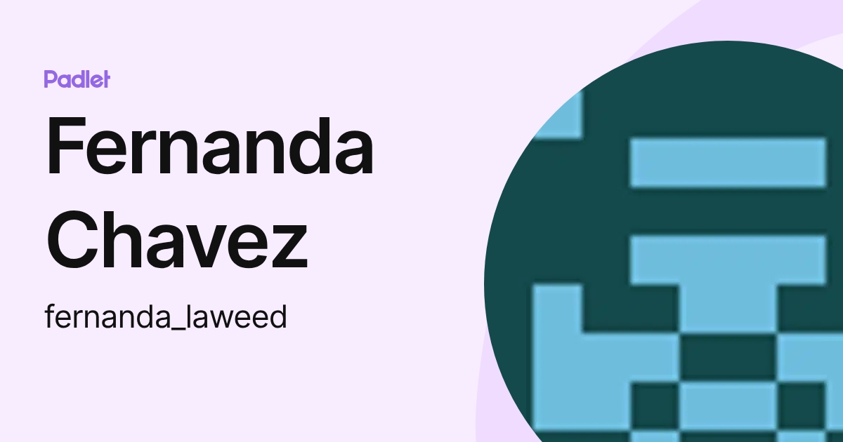Fernanda Chavez (fernanda_laweed) profile | Padlet