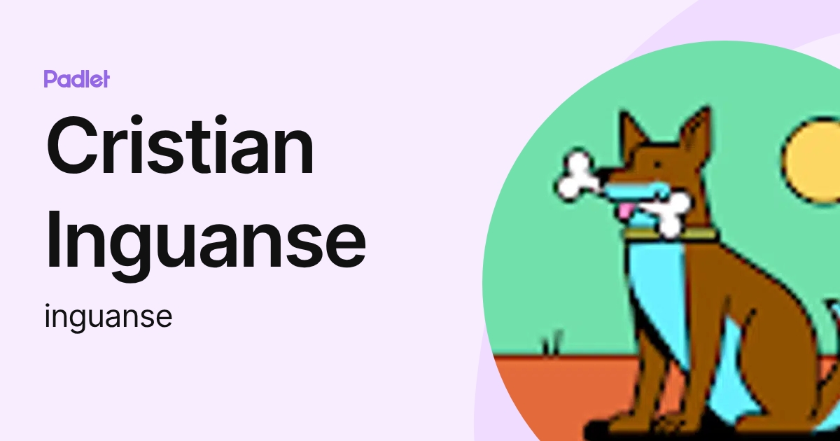 Cristian Inguanse (inguanse) profile | Padlet