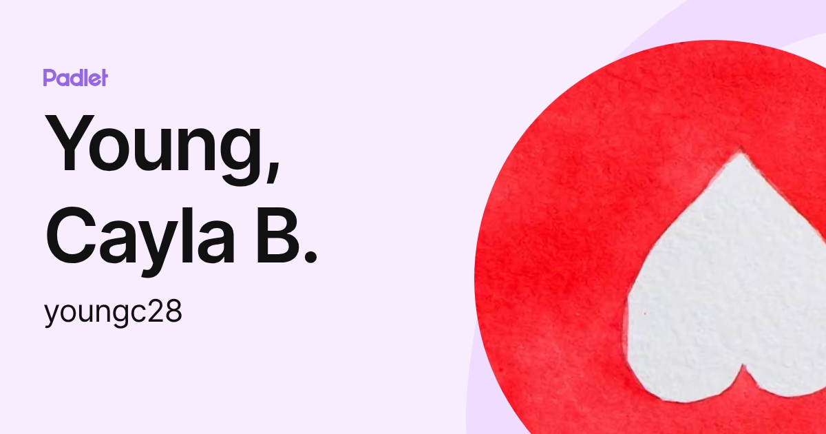 Young, Cayla B. (youngc28) profile | Padlet