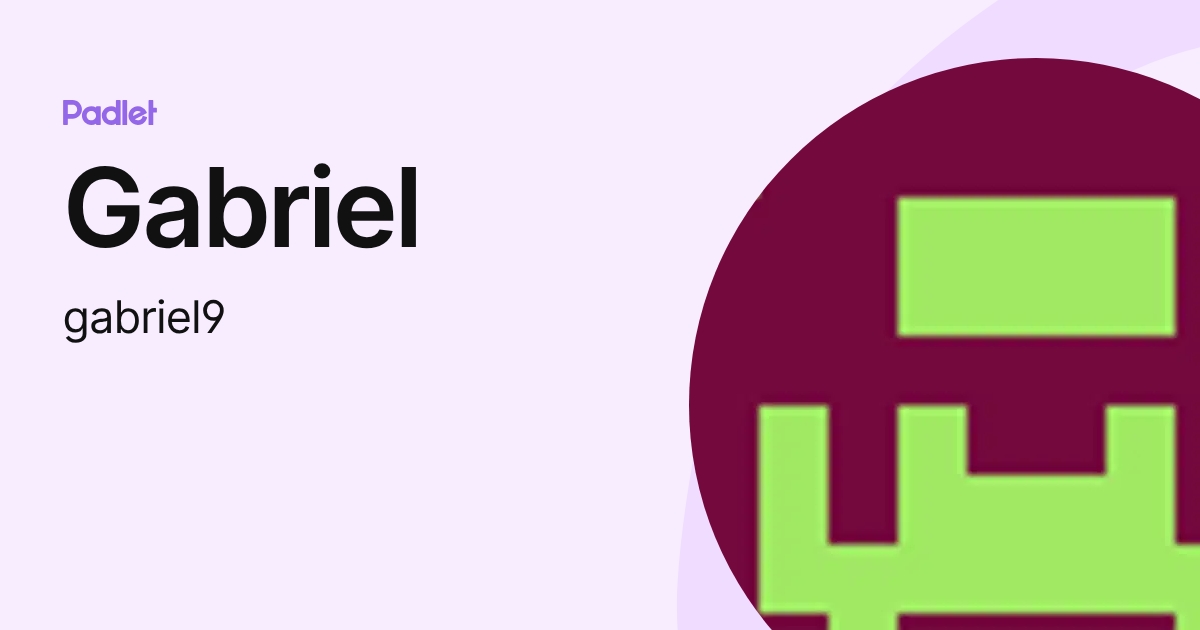 Gabriel (gabriel9) profile | Padlet