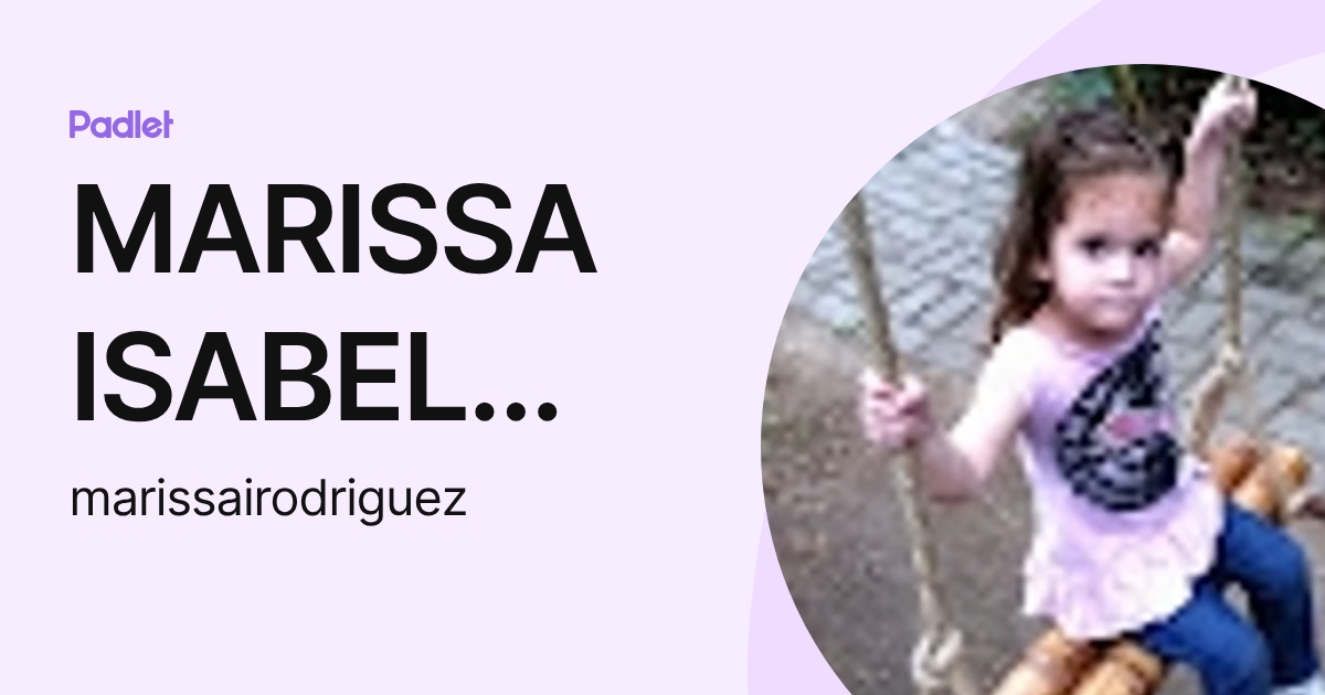 MARISSA ISABEL RODRÍGUEZ ESTRADA (marissairodriguez) profile | Padlet