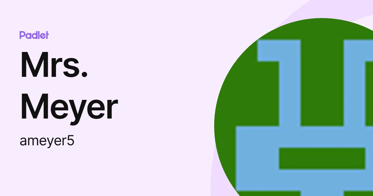 Mrs. Meyer (ameyer5) profile | Padlet