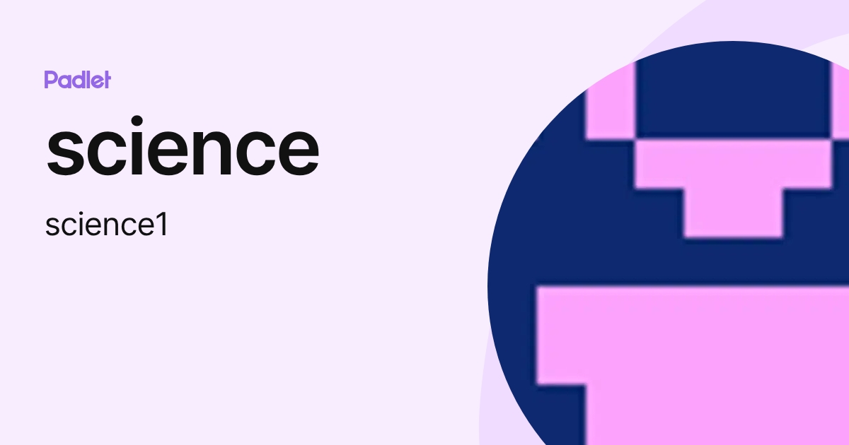 science (science1) profile | Padlet