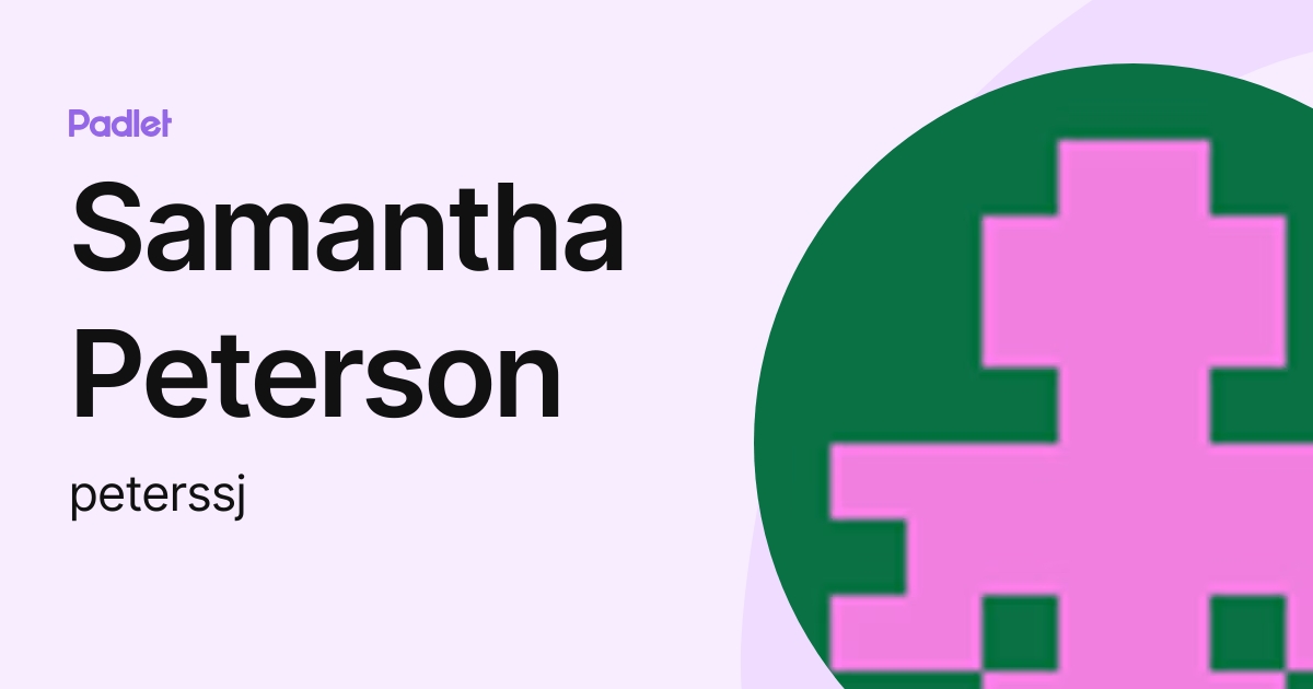 samantha-peterson-peterssj-profile-padlet