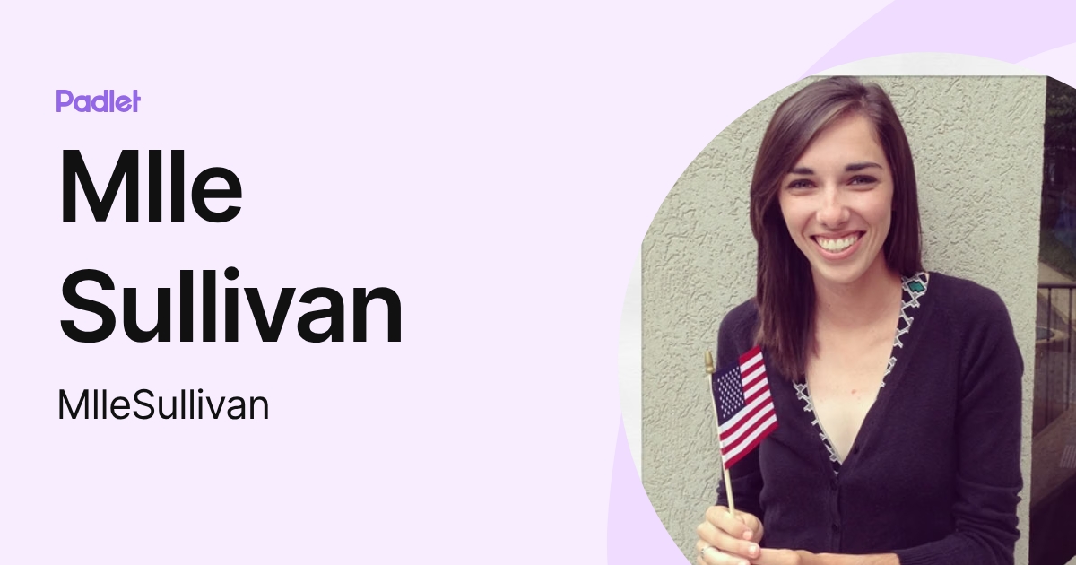 Mlle Sullivan (MlleSullivan) profile | Padlet