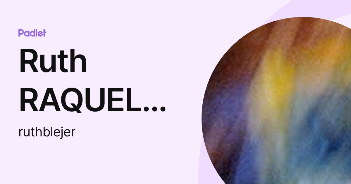 Ruth RAQUEL Blejer Orentraich (ruthblejer) profile | Padlet