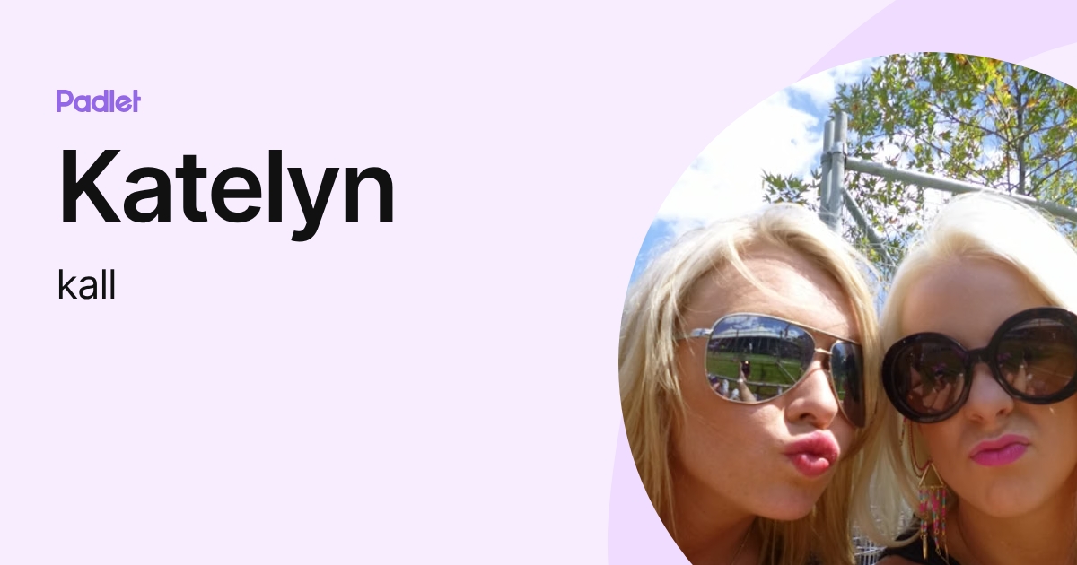 Katelyn (kall) profile | Padlet