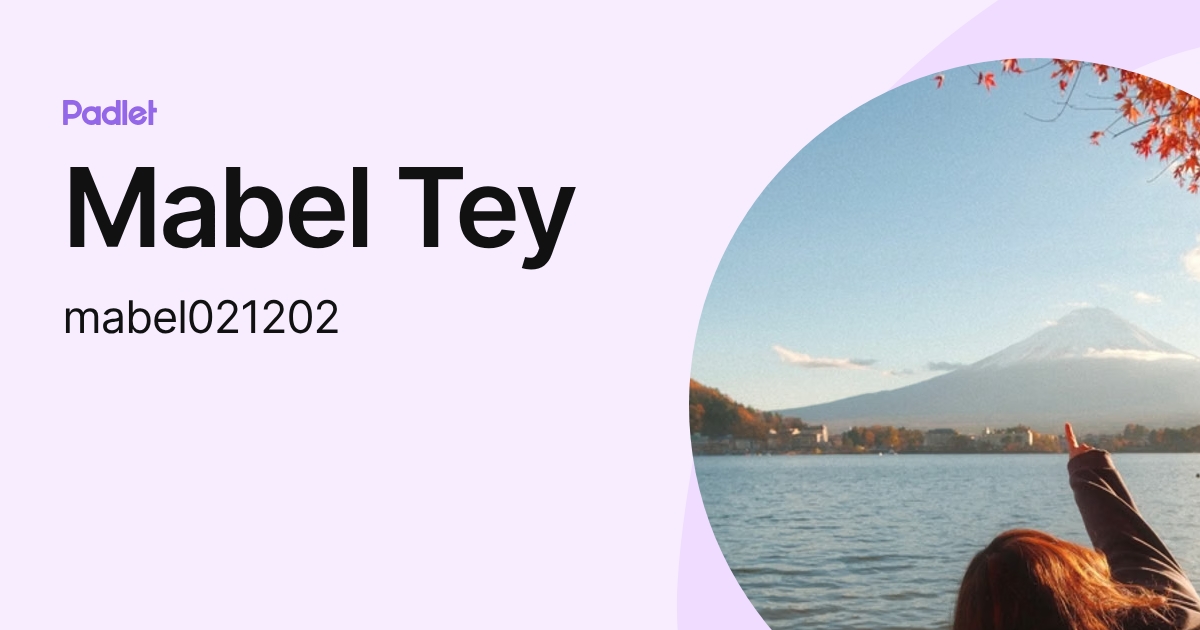 Mabel Tey (mabel021202) profile | Padlet