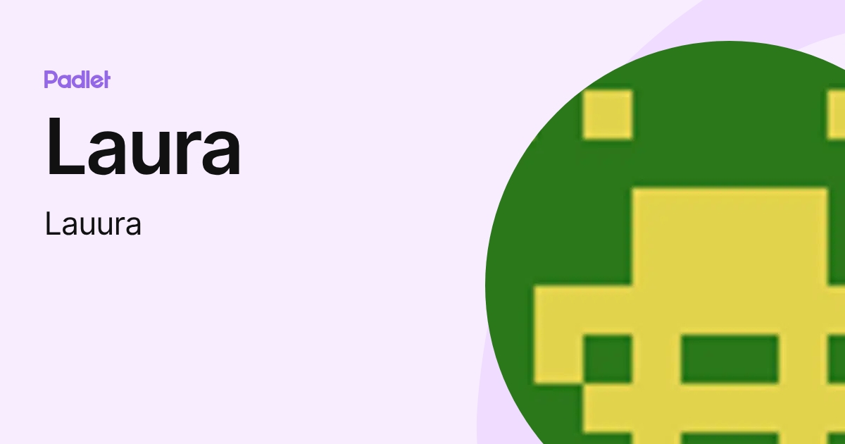 Laura (Lauura) profile | Padlet