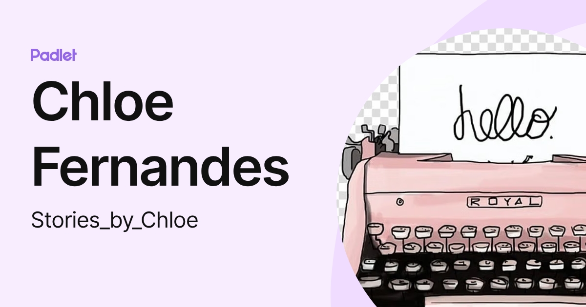 Chloe Fernandes (Stories_by_Chloe) profile | Padlet