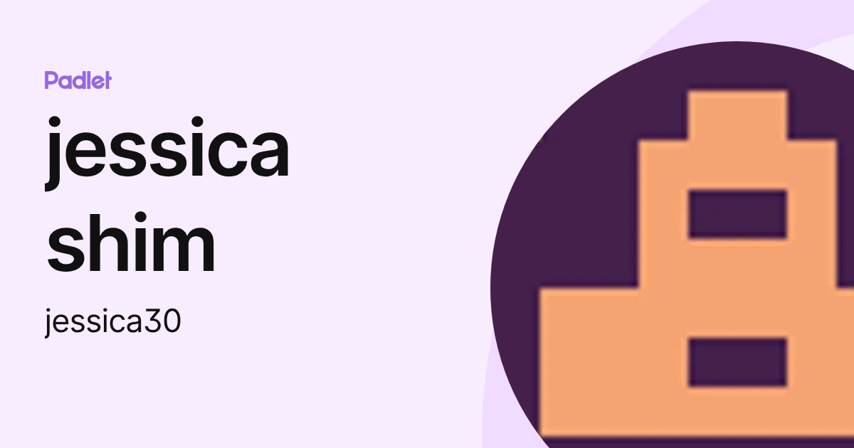 jessica shim (jessica30) profile | Padlet