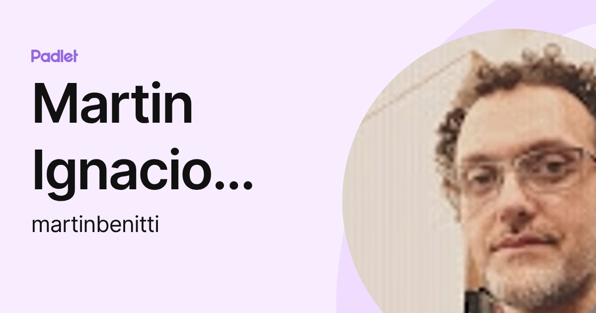 Martin Ignacio Benitti (martinbenitti) profile | Padlet