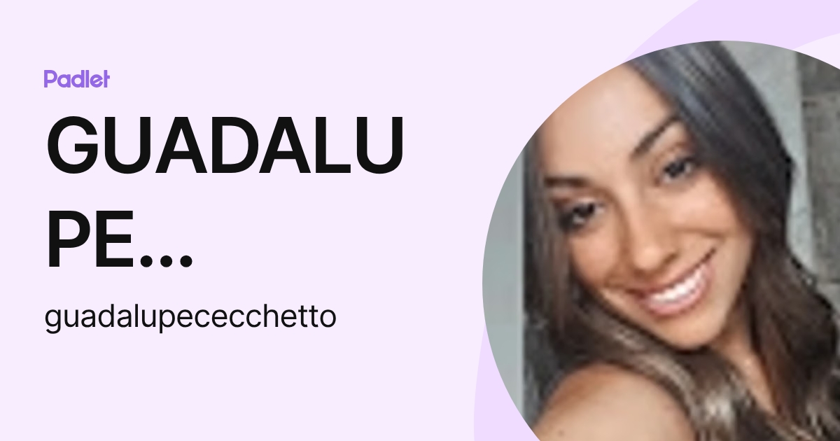GUADALUPE CECCHETTO (guadalupececchetto) profile | Padlet