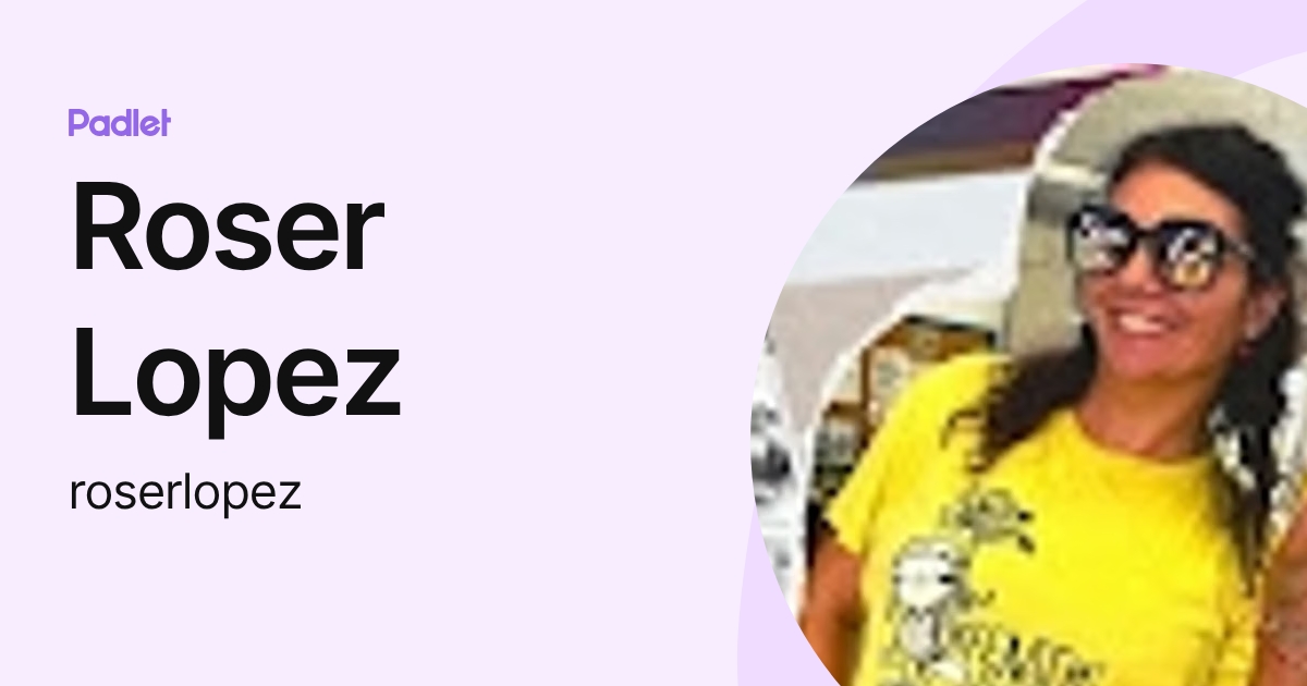 Roser Lopez (roserlopez) profile | Padlet