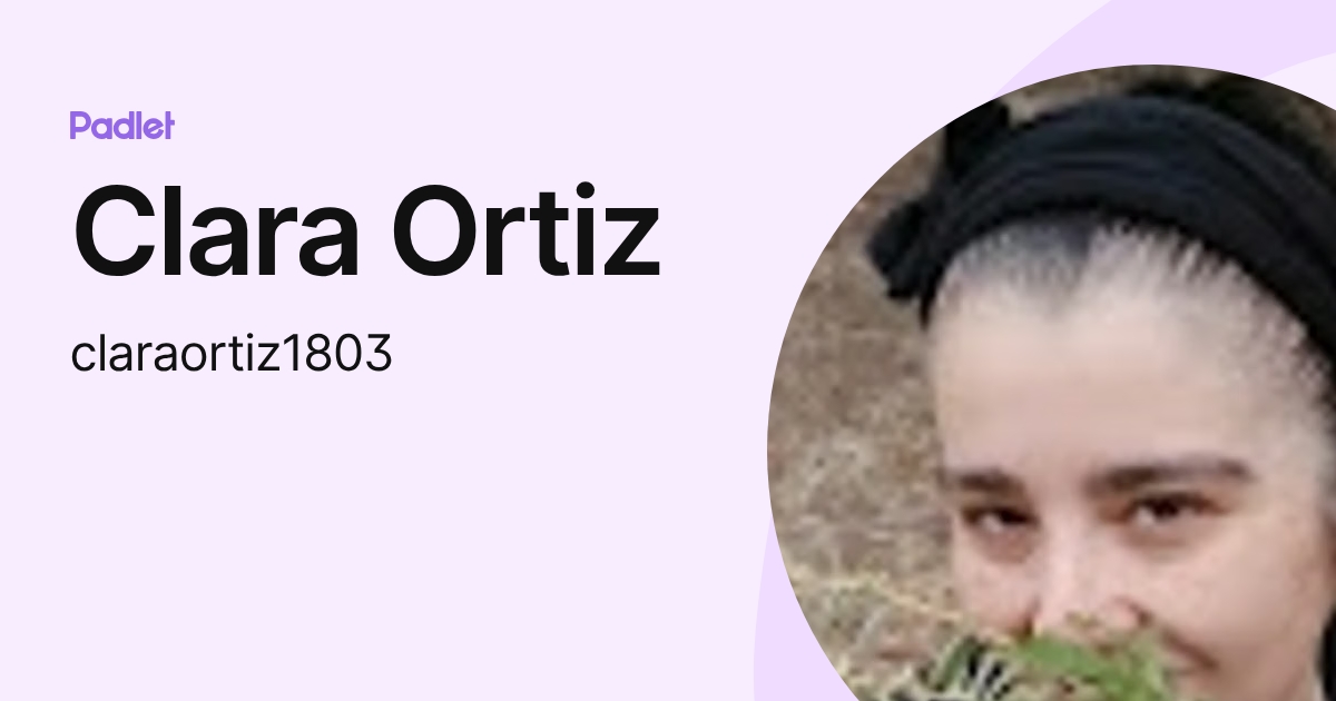 Clara Ortiz (claraortiz1803) profile | Padlet