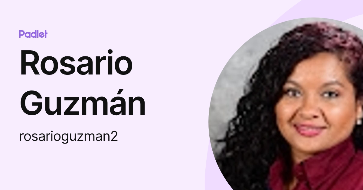 Rosario Guzmán (rosarioguzman2) profile | Padlet
