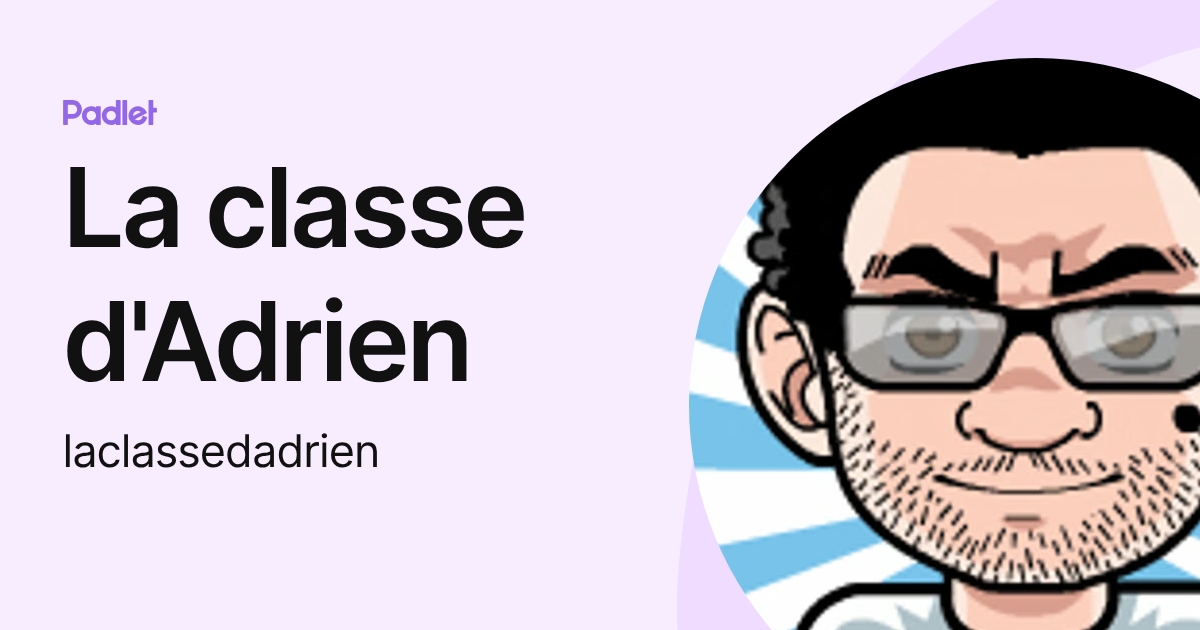 La classe d'Adrien (laclassedadrien) profile | Padlet