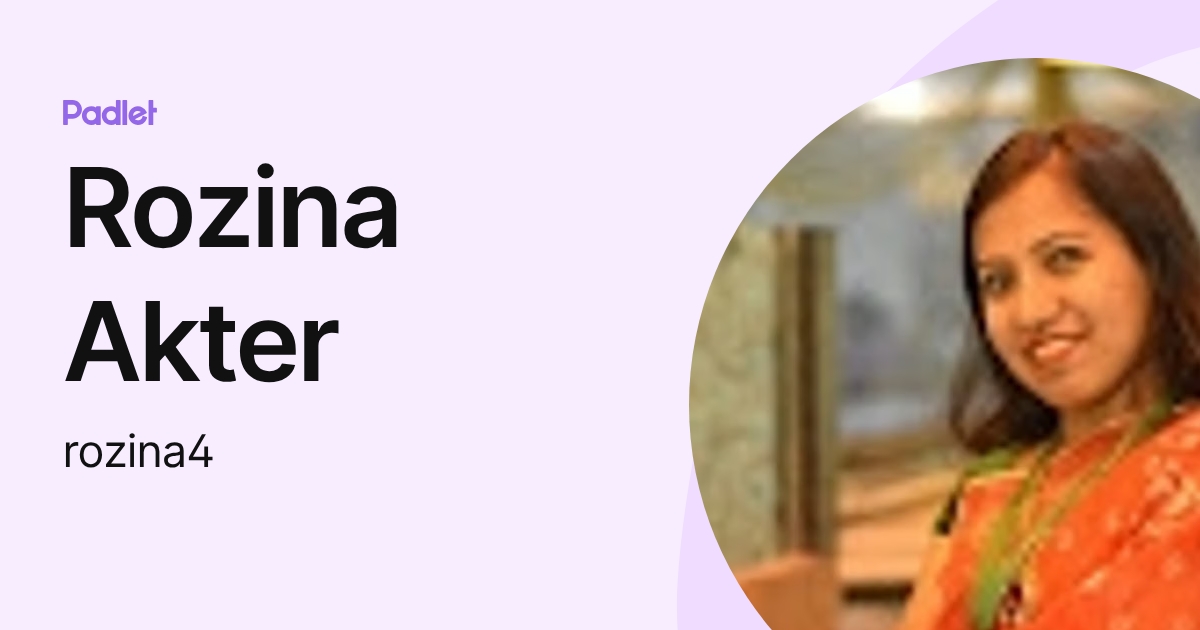Miha Rozina Rozina Akter (rozina4) profile | Padlet
