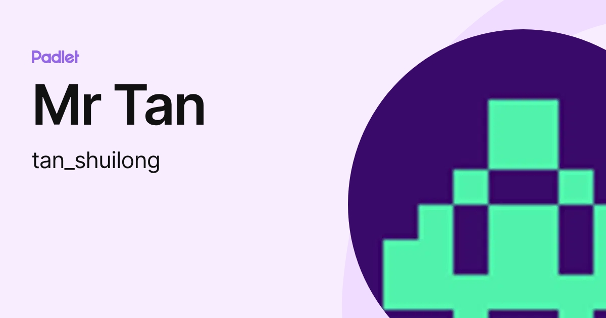 Mr Tan (tan_shuilong) profile | Padlet