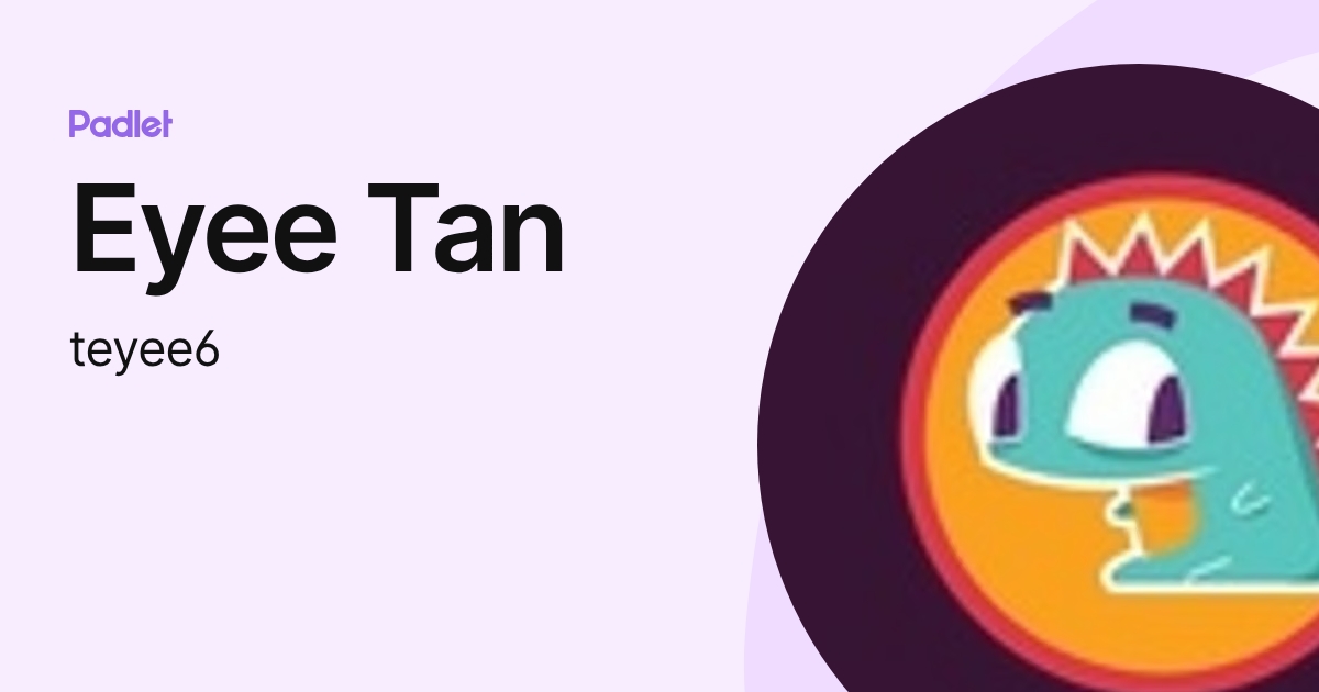 Eyee Tan (teyee6) profile | Padlet