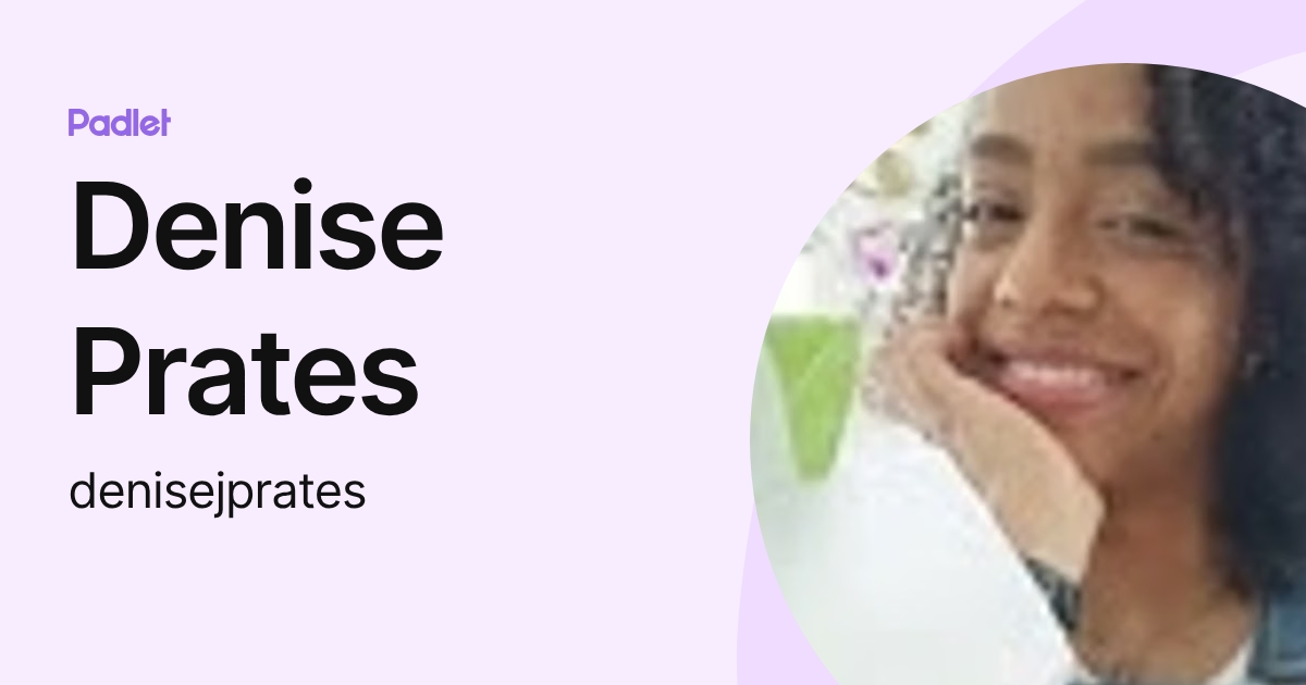 Denise Prates (denisejprates) profile | Padlet
