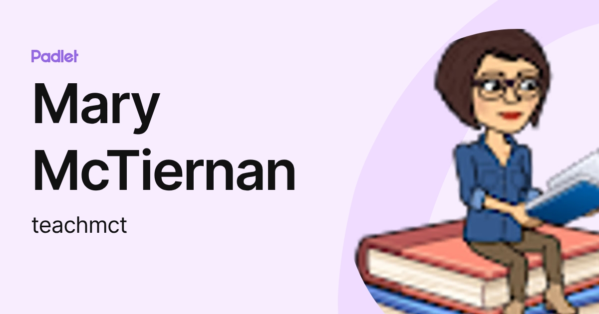 Mary McTiernan (teachmct) profile | Padlet